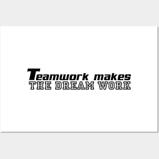 Teamwork makes the dream work Posters and Art